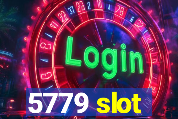 5779 slot